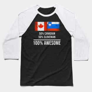 50% Canadian 50% Slovenian 100% Awesome - Gift for Slovenian Heritage From Slovenia Baseball T-Shirt